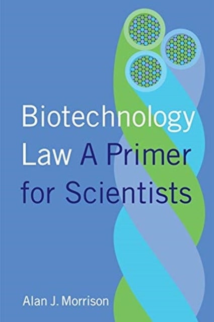 Biotechnology Law - A Primer for Scientists
