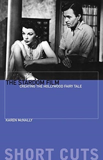 The Stardom Film - Creating the Hollywood Fairy Tale