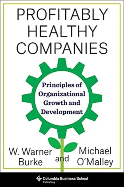 Profitably Healthy Companies - Principles of Organizational Growth and Development