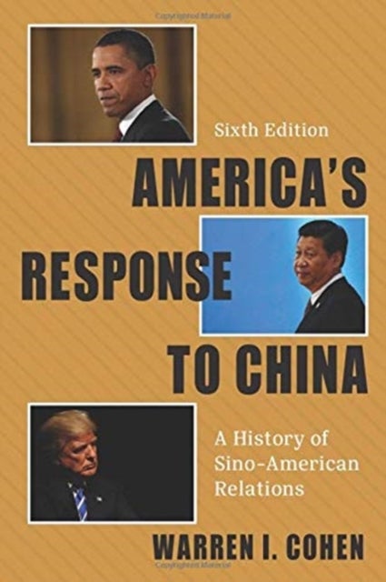America's Response to China - A History of Sino-American Relations
