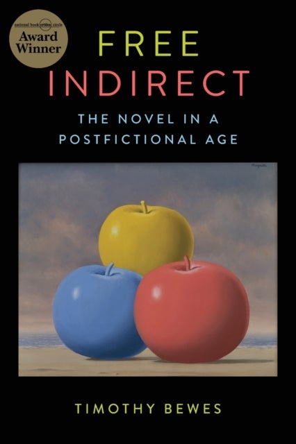 Free Indirect - The Novel in a Postfictional Age