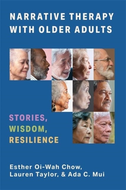 Narrative Therapy with Older Adults - Stories, Wisdom, Resilience