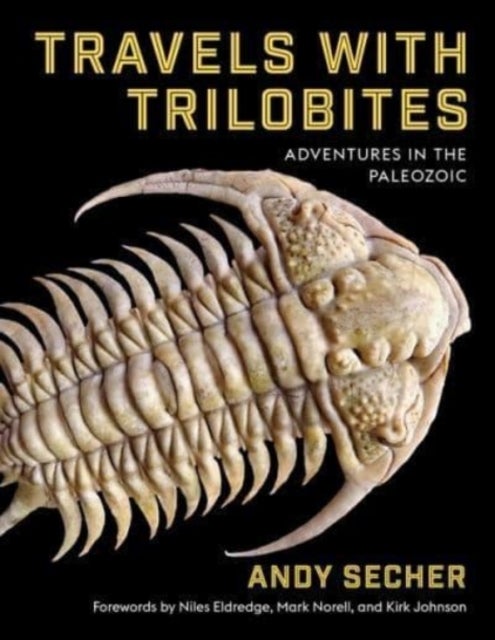 Travels with Trilobites - Adventures in the Paleozoic