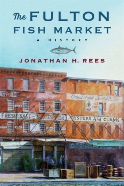 The Fulton Fish Market - A History