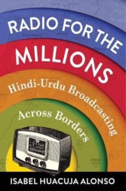 Radio for the Millions - Hindi-Urdu Broadcasting Across Borders
