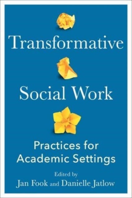 Transformative Social Work - Practices for Academic Settings