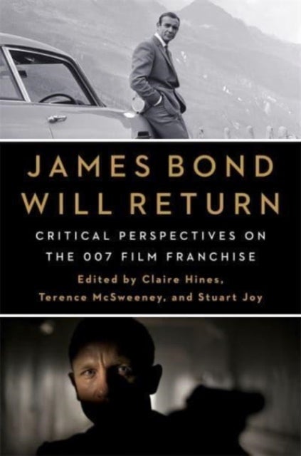 James Bond Will Return - Critical Perspectives on the 007 Film Franchise