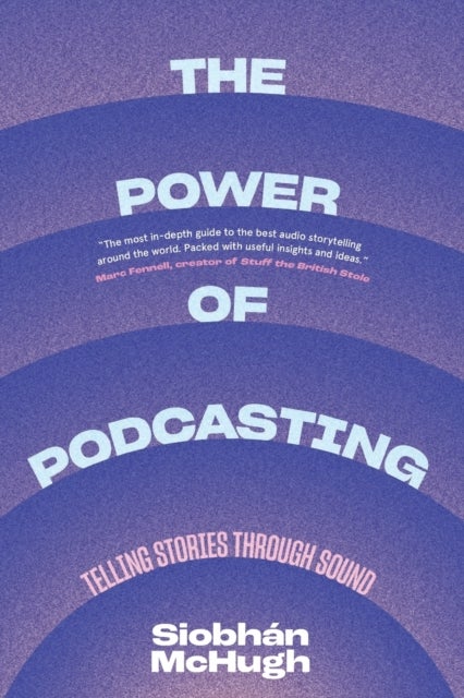 The Power of Podcasting - Telling Stories Through Sound