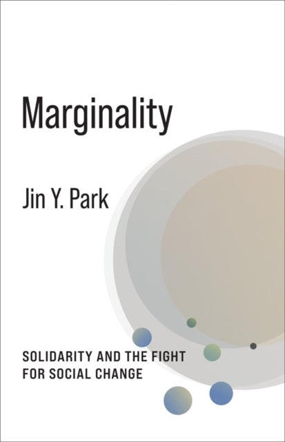 Marginality - Solidarity and the Fight for Social Change