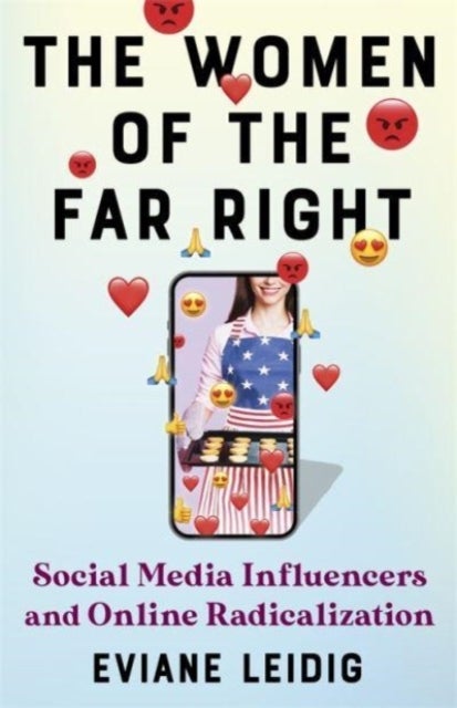 The Women of the Far Right - Social Media Influencers and Online Radicalization