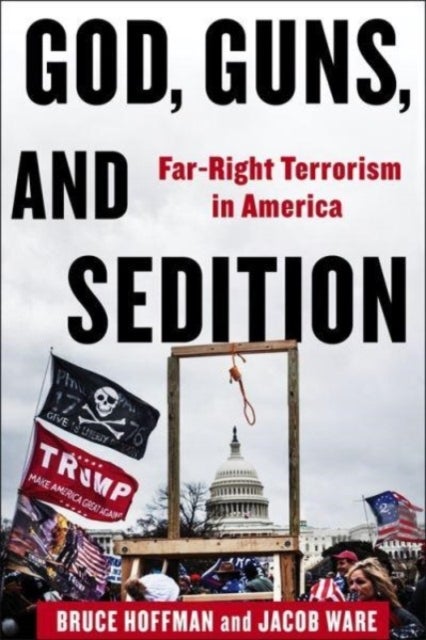 God, Guns, and Sedition - Far-Right Terrorism in America