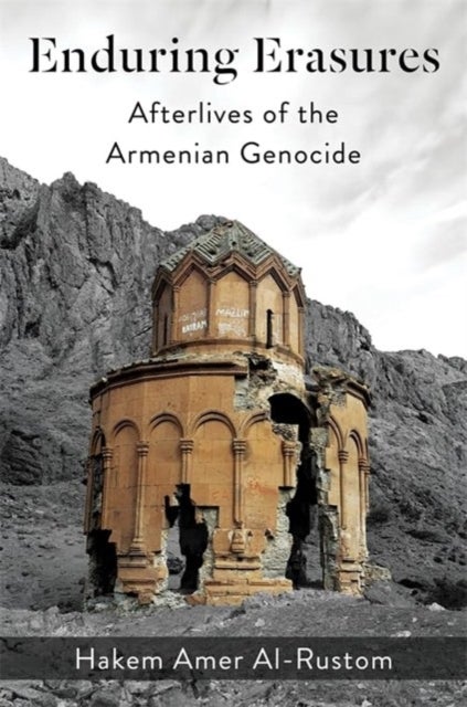 Enduring Erasures - Afterlives of the Armenian Genocide
