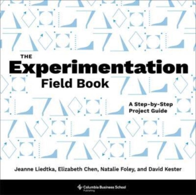 The Experimentation Field Book - A Step-by-Step Project Guide