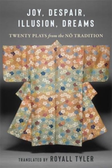 Joy, Despair, Illusion, Dreams - Twenty Plays from the No Tradition