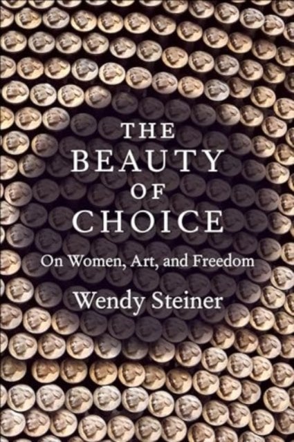 The Beauty of Choice - On Women, Art, and Freedom