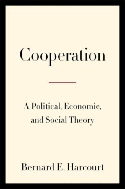 Cooperation - A Political, Economic, and Social Theory