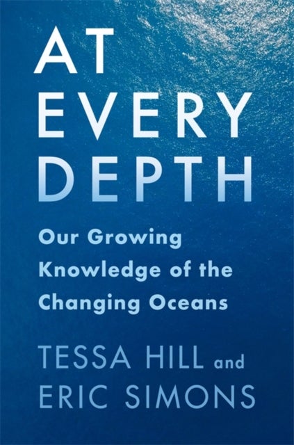 At Every Depth - Our Growing Knowledge of the Changing Oceans