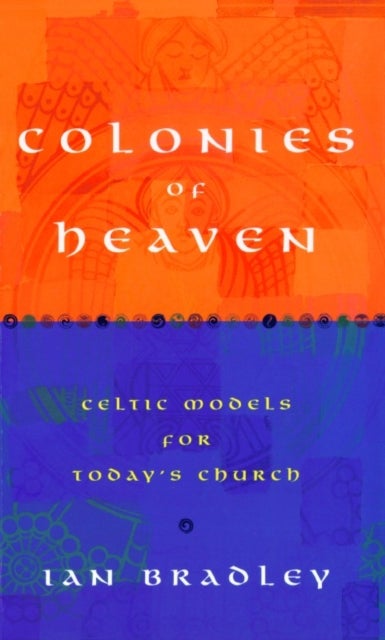 Colonies of Heaven - Celtic Models for Today's Church