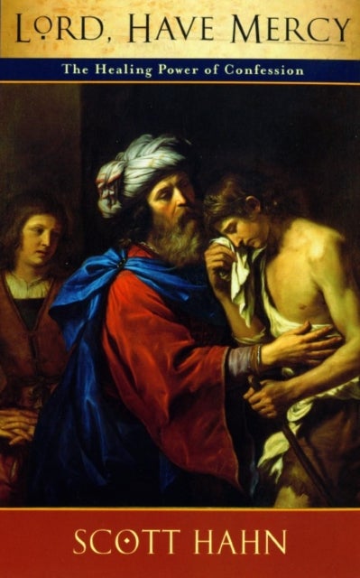 Lord, Have Mercy - The Healing Power of Confession