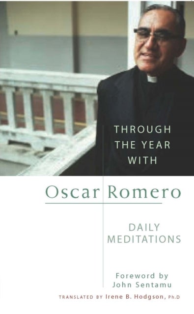 Through the Year With Oscar Romero - Daily Meditations