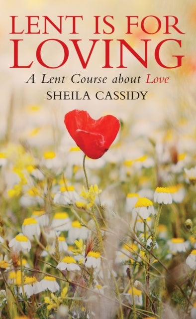 Lent is for Loving - A Lent Course About Love
