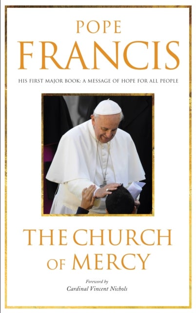 The Church of Mercy - His First Major Book: A Message of Hope for All People