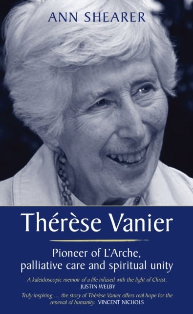 Therese Vanier - Pioneer of L'Arche, palliative care and spiritual unity