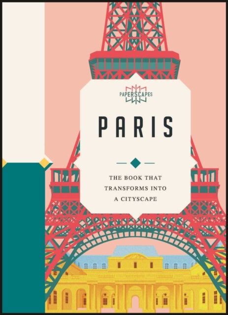 Paperscapes: Paris - The book that transforms into a cityscape