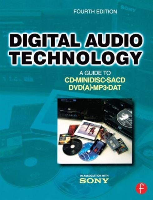 Digital Audio Technology - A Guide to CD, MiniDisc, SACD, DVD(A), MP3 and DAT
