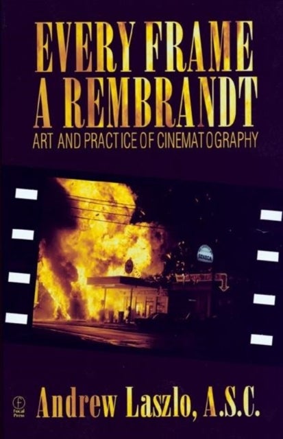 Every Frame a Rembrandt - Art and Practice of Cinematography