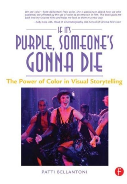 If It's Purple, Someone's Gonna Die: The Power of Color in Visual Storytelling - The Power of Color in Visual Storytelling