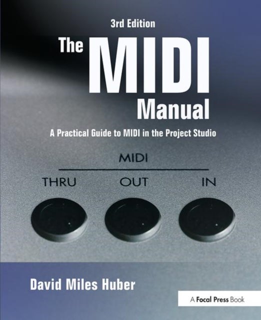 The MIDI Manual - A Practical Guide to MIDI in the Project Studio