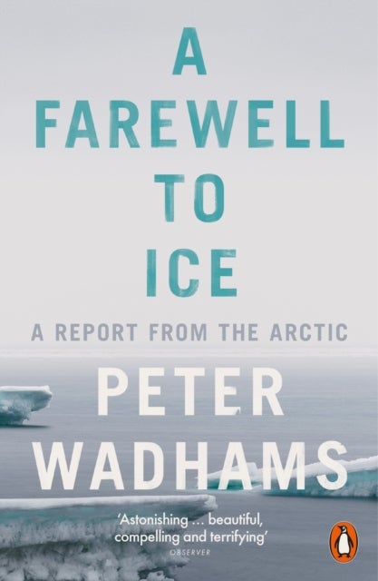 A Farewell to Ice - A Report from the Arctic