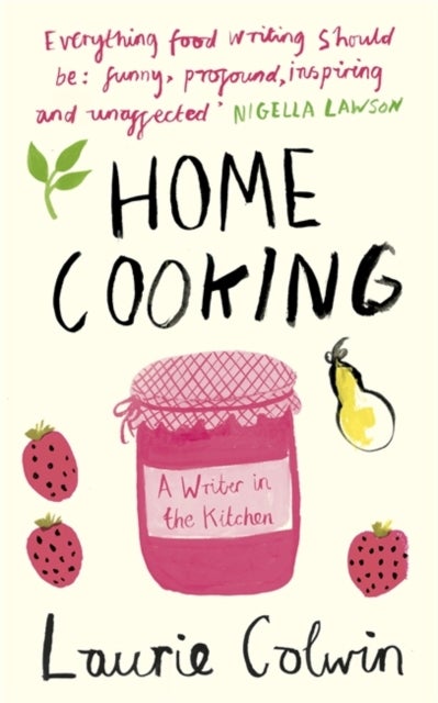 Home Cooking - A Writer in the Kitchen