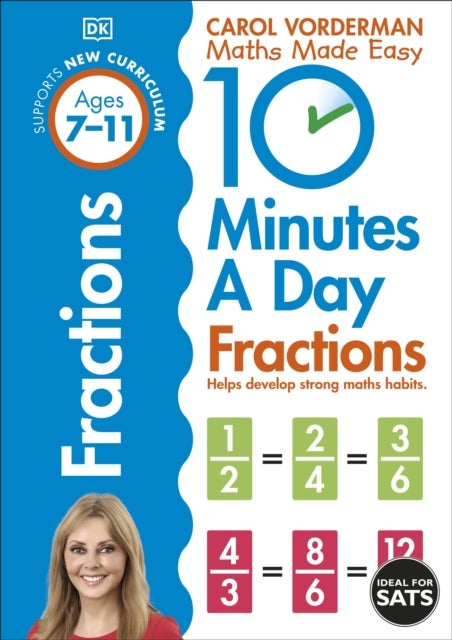 10 Minutes A Day Fractions, Ages 7-11 (Key Stage 2) - Supports the National Curriculum, Helps Develop Strong Maths Skills