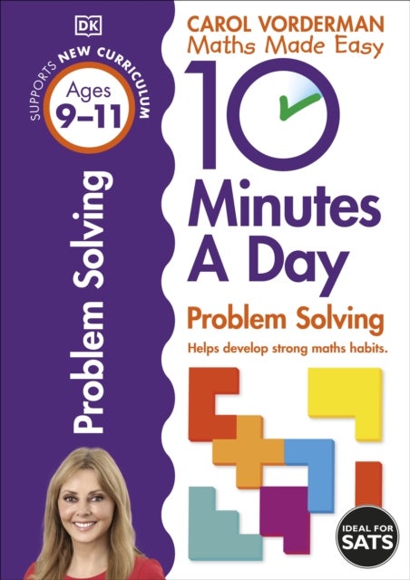 10 Minutes A Day Problem Solving, Ages 9-11 (Key Stage 2) - Supports the National Curriculum, Helps Develop Strong Maths Skills