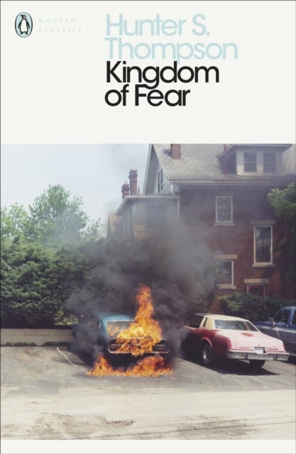 Kingdom of Fear - Loathsome Secrets of a Star-crossed Child in the Final Days of the American Century
