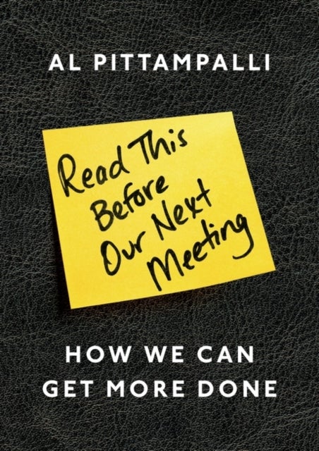 Read This Before Our Next Meeting - How We Can Get More Done