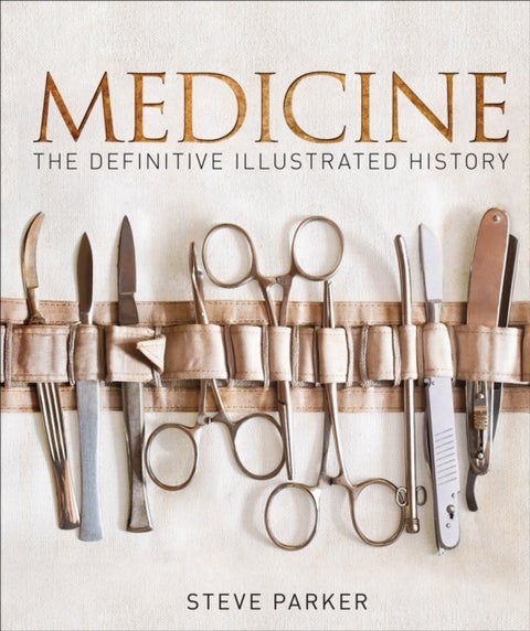 Medicine - The Definitive Illustrated History
