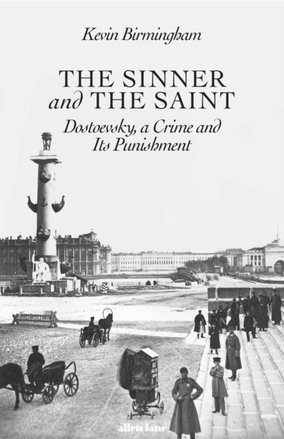 The Sinner and the Saint. Dostoevsky, a Crime and - Dostoevsky, a Crime and Its Punishment