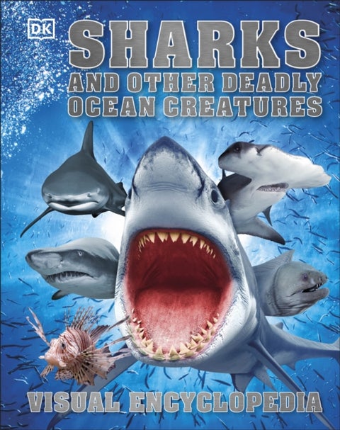 Sharks and Other Deadly Ocean Creatures - Visual Encyclopedia