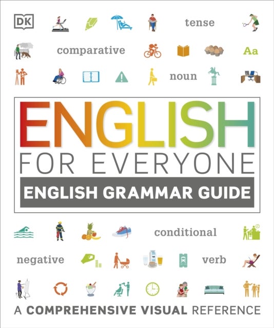English for Everyone English Grammar Guide - A comprehensive visual reference