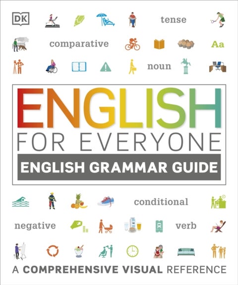 English for Everyone English Grammar Guide - A comprehensive visual reference