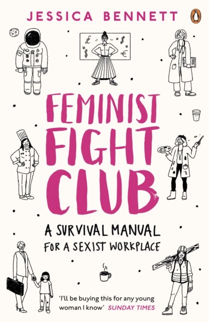 Feminist Fight Club - A Survival Manual For a Sexist Workplace