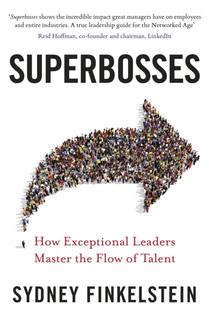 Superbosses - How Exceptional Leaders Master the Flow of Talent