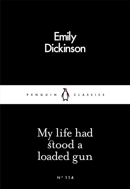 My Life Had Stood a Loaded Gun - Penguin Little Black Classics