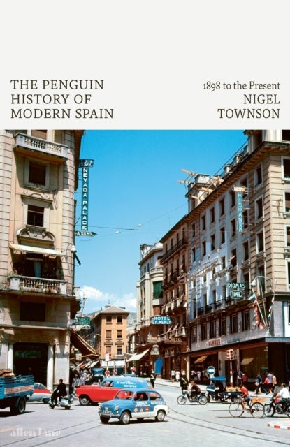 The Penguin History of Modern Spain - 1898 to the Present
