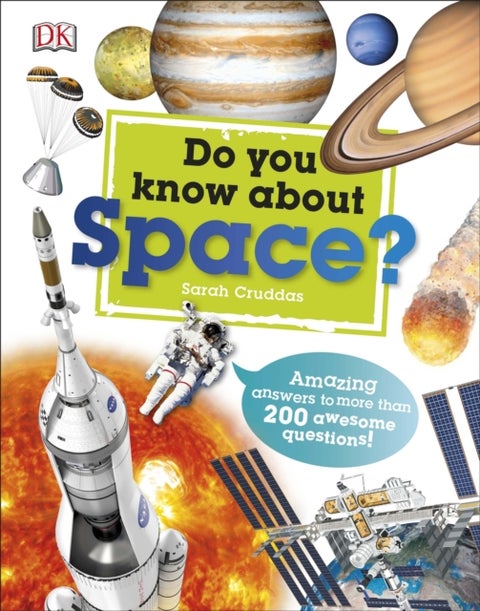 Do You Know About Space? - Amazing Answers to more than 200 Awesome Questions!