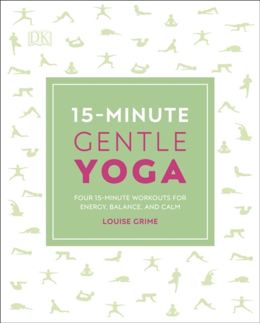 15-Minute Gentle Yoga - Four 15-Minute Workouts for Energy, Balance, and Calm