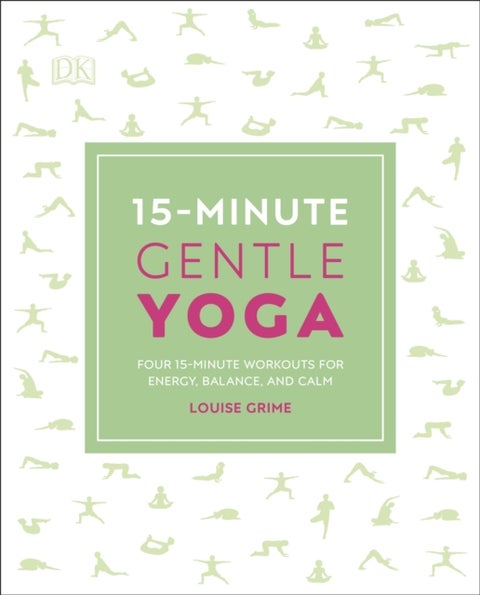 15-Minute Gentle Yoga - Four 15-Minute Workouts for Energy, Balance, and Calm